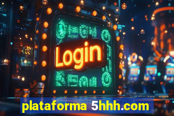 plataforma 5hhh.com